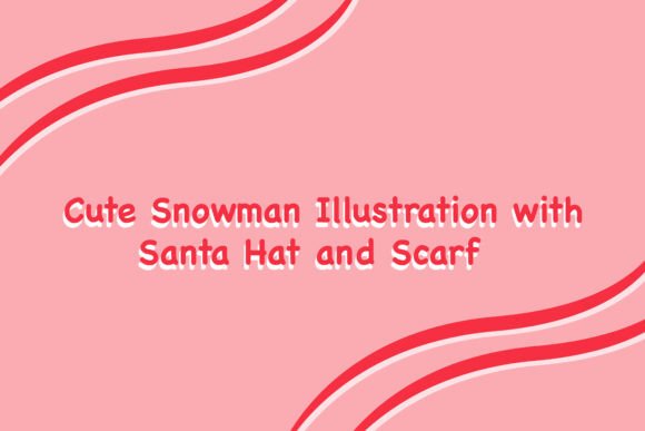 Cute Snowman Illustration with Santa Hat Graphics